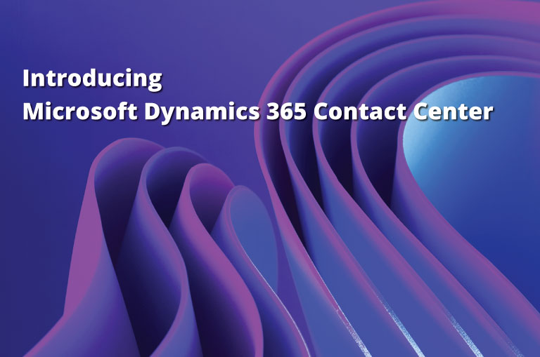 Introducing Microsoft Dynamics 365 Contact Center